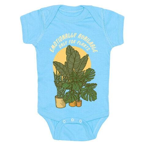 Emotionally Available Only For Plants Baby One-Piece