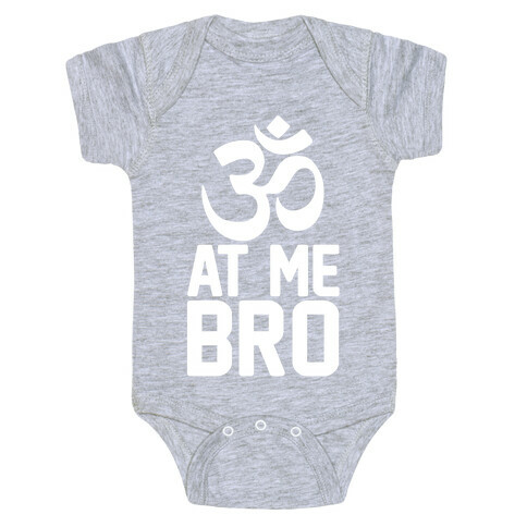 Om At Me Bro Baby One-Piece