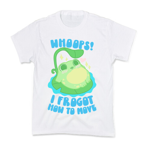 Whoops! I Frogot How To Move Kids T-Shirt