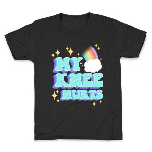 My Knee Hurts Kids T-Shirt