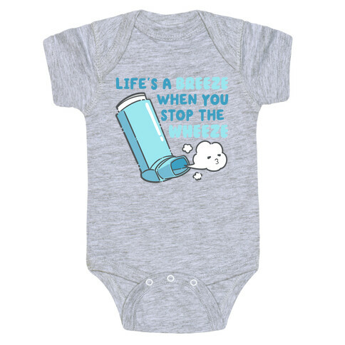 Life's A Breeze When You Stop The Wheeze Baby One-Piece