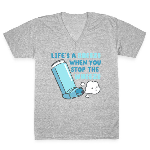 Life's A Breeze When You Stop The Wheeze V-Neck Tee Shirt