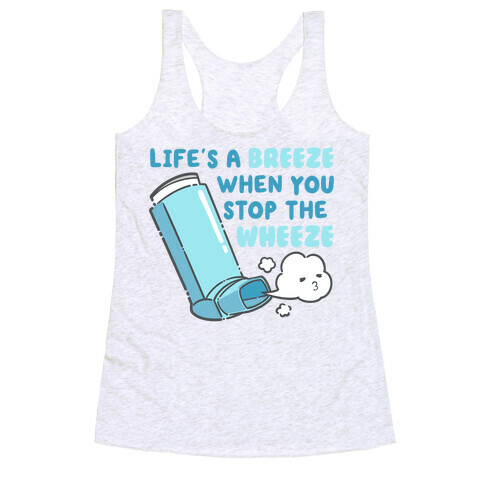 Life's A Breeze When You Stop The Wheeze Racerback Tank Top