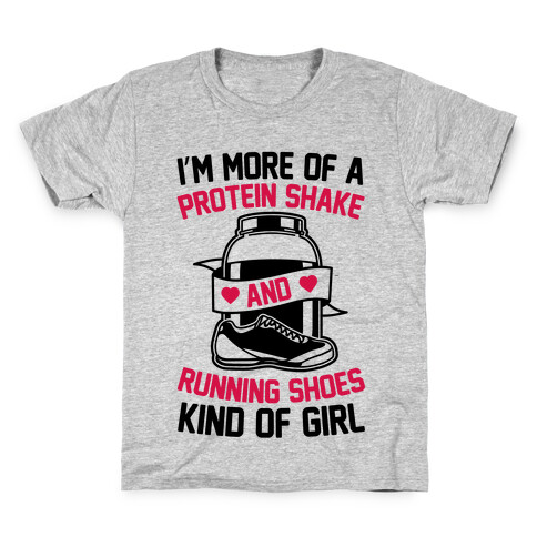 I'm More Of A Protein Shake And Running Shoes Kinda Of Girl Kids T-Shirt