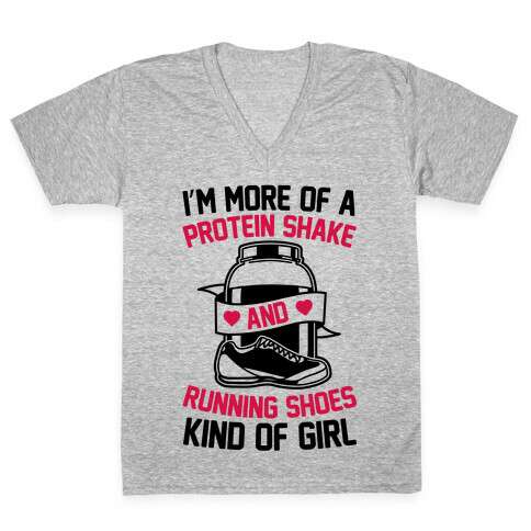 I'm More Of A Protein Shake And Running Shoes Kinda Of Girl V-Neck Tee Shirt