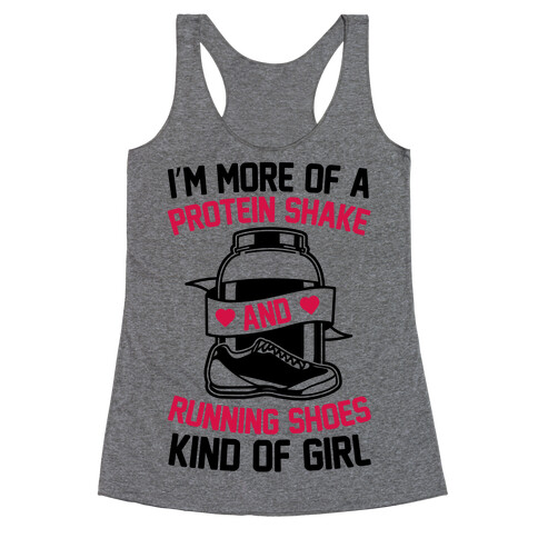 I'm More Of A Protein Shake And Running Shoes Kinda Of Girl Racerback Tank Top
