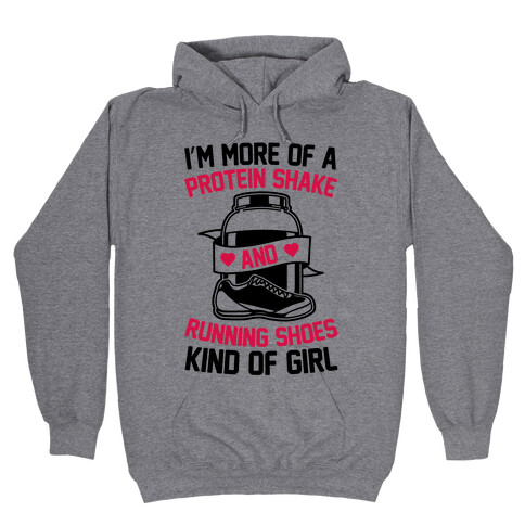 I'm More Of A Protein Shake And Running Shoes Kinda Of Girl Hooded Sweatshirt