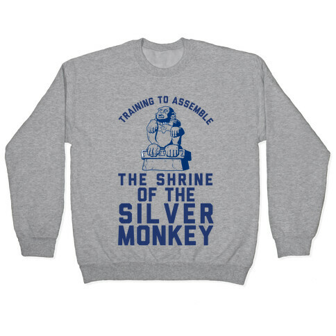Training To Assemble The Shrine Of The Silver Monkey Pullover
