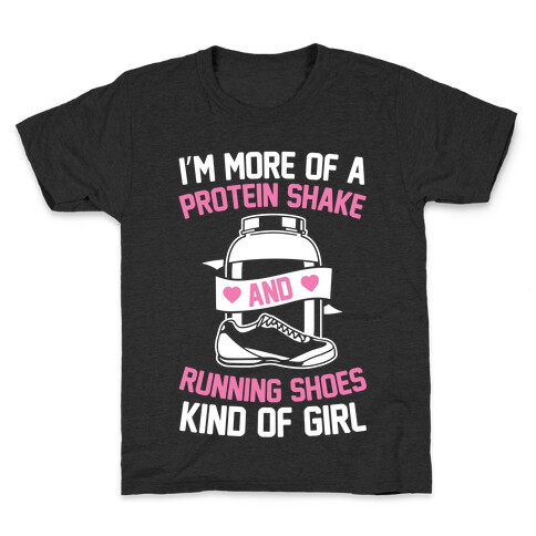 I'm More Of A Protein Shake And Running Shoes Kinda Of Girl Kids T-Shirt