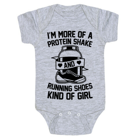 I'm More Of A Protein Shake And Running Shoes Kinda Of Girl Baby One-Piece