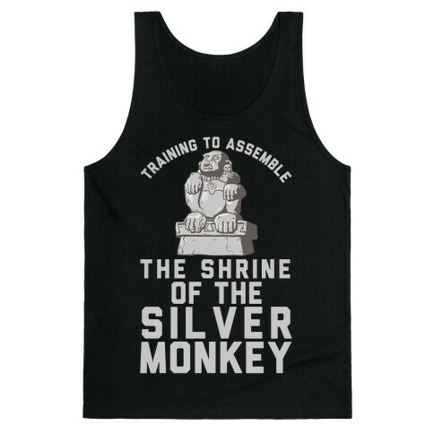 Training To Assemble The Shrine Of The Silver Monkey Tank Top