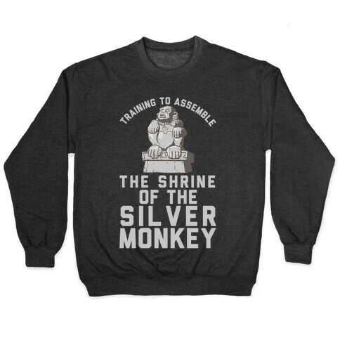 Training To Assemble The Shrine Of The Silver Monkey Pullover