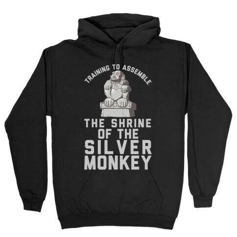 Training To Assemble The Shrine Of The Silver Monkey Hooded Sweatshirt