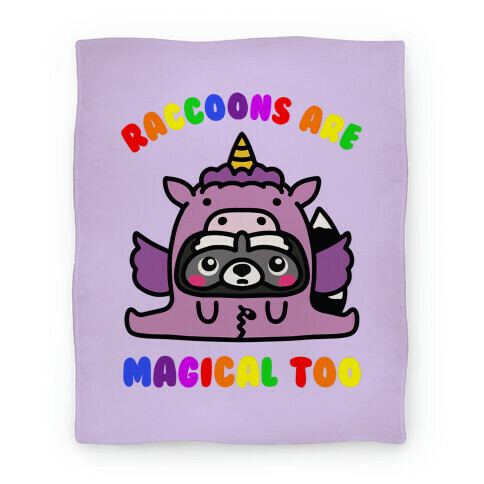 Raccoons Are Magical Too Blanket