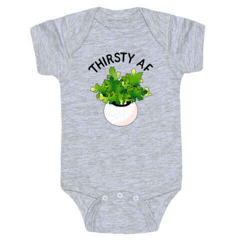 Thirsty AF Houseplant  Baby One-Piece