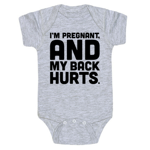 I'm Pregnant and My Back Hurts Baby One-Piece