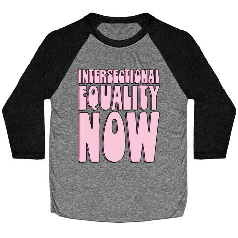 Intersectional Equality Now Baseball Tee