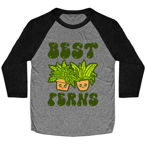 Best Ferns Baseball Tee