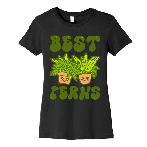 Best Ferns Womens T-Shirt