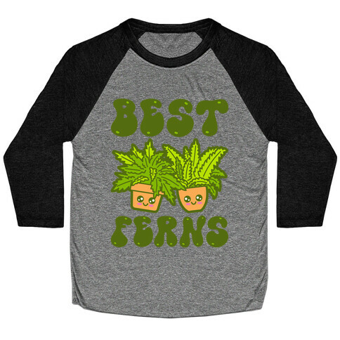 Best Ferns Baseball Tee