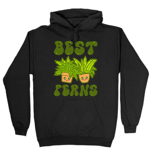 Best Ferns Hooded Sweatshirt