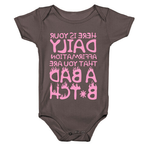 Here Is Your Daily Affirmation That You Are A Bad Bitch (mirrored) Baby One-Piece