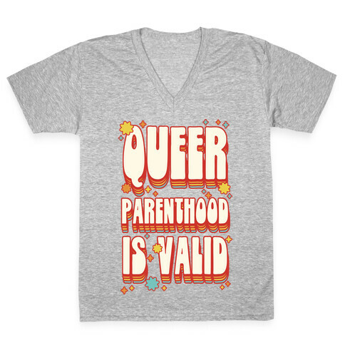 Queer Parenthood is Valid V-Neck Tee Shirt