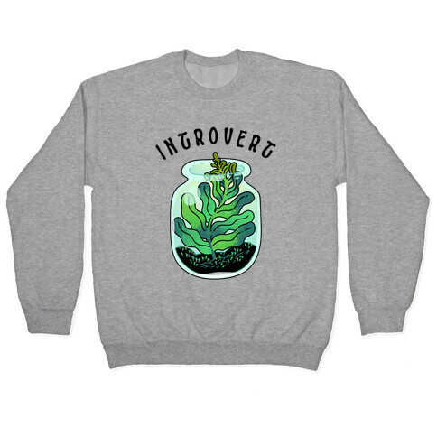 Introvert (Plant in a Terrarium) Pullover