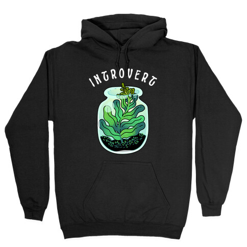 Introvert (Plant in a Terrarium) Hooded Sweatshirt