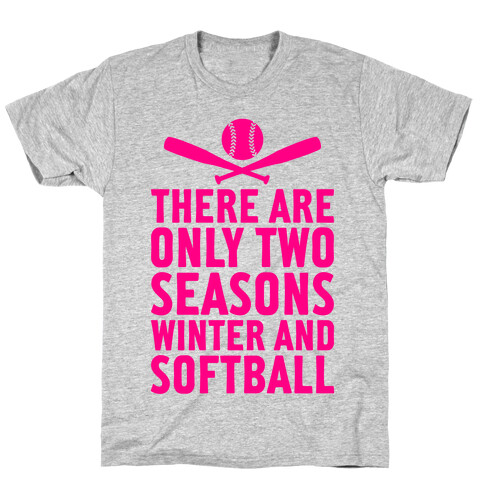 There Are Only Two Seasons T-Shirt