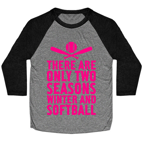 There Are Only Two Seasons Baseball Tee