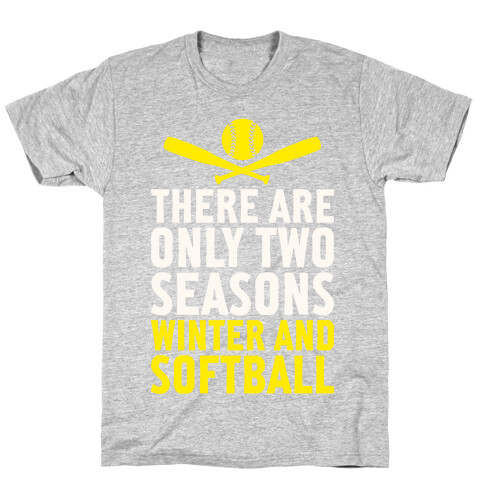 There Are Only Two Seasons T-Shirt