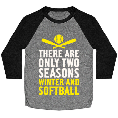 There Are Only Two Seasons Baseball Tee