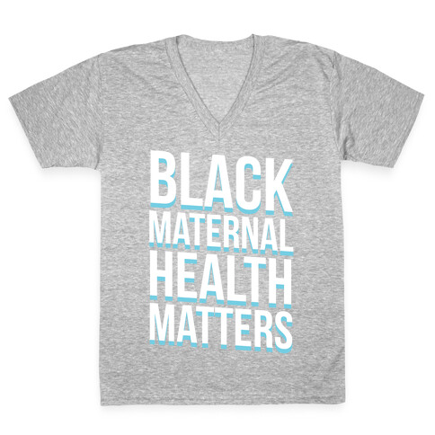 Black Maternal Health Matters V-Neck Tee Shirt