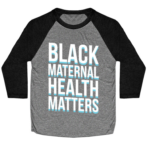 Black Maternal Health Matters Baseball Tee