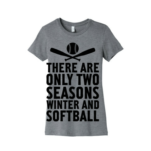 There Are Only Two Seasons Womens T-Shirt