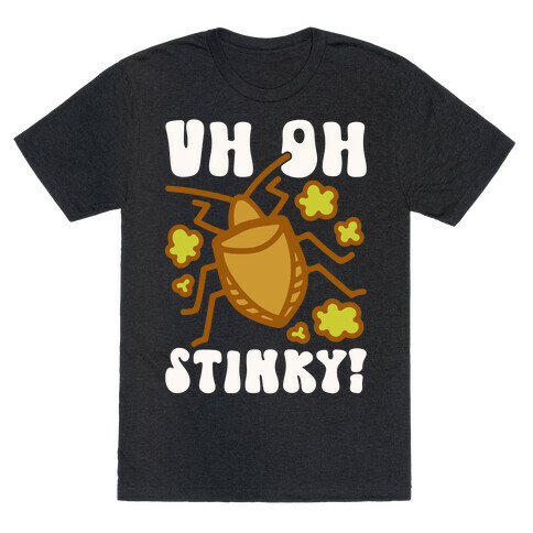 Uh Oh Stinky Stink Bug T-Shirt