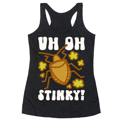 Uh Oh Stinky Stink Bug Racerback Tank Top