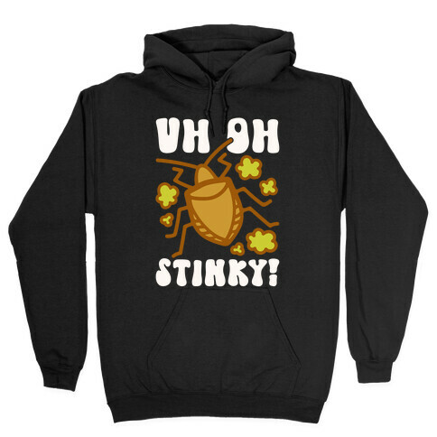 Uh Oh Stinky Stink Bug Hooded Sweatshirt