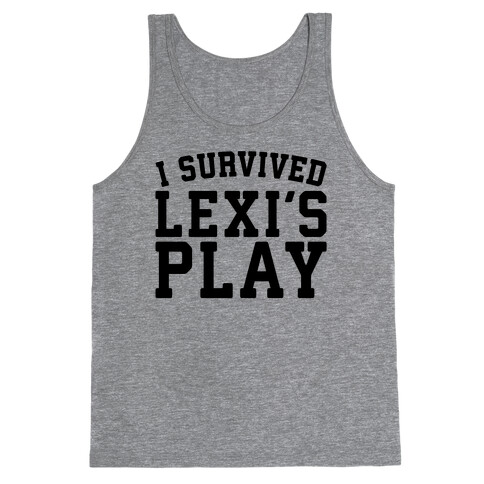 I Survived Lexi's Play Parody Tank Top