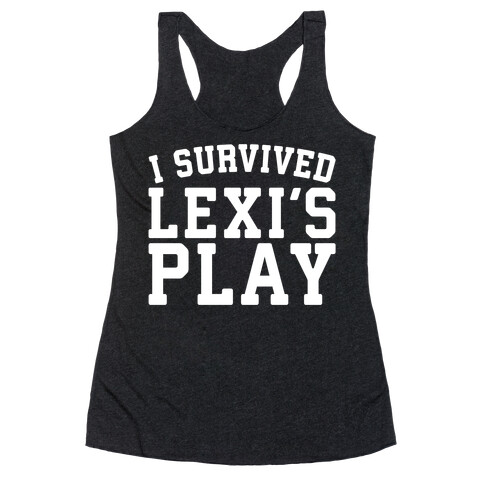 I Survived Lexi's Play Parody Racerback Tank Top