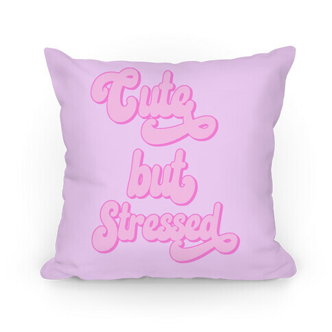 Cute But Stressed  Pillow