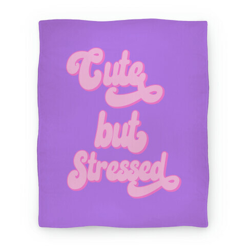 Cute But Stressed  Blanket
