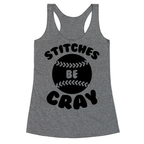 Stitches Be Cray Racerback Tank Top
