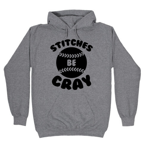 Stitches Be Cray Hooded Sweatshirt