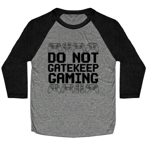 Do Not Gatekeep Gaming Baseball Tee