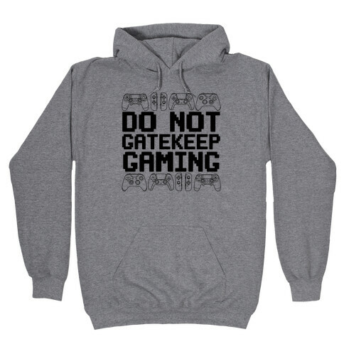 Do Not Gatekeep Gaming Hooded Sweatshirt