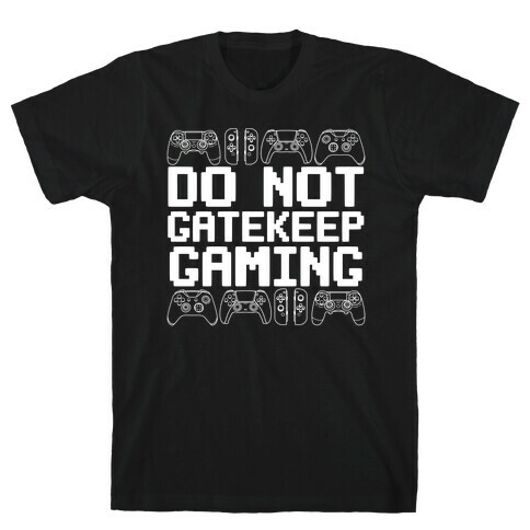 Do Not Gatekeep Gaming T-Shirt