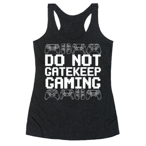 Do Not Gatekeep Gaming Racerback Tank Top