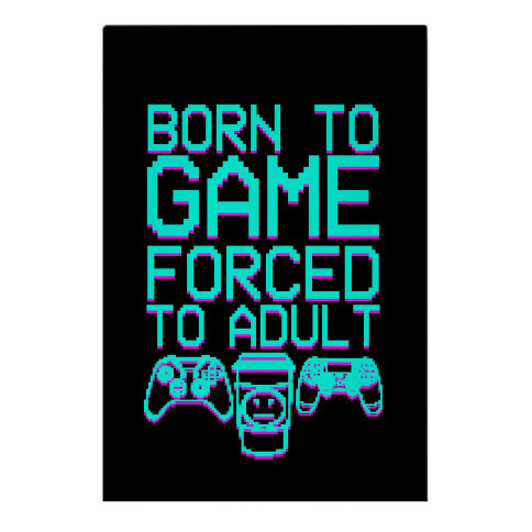 Born To Game, Forced to Adult Garden Flag